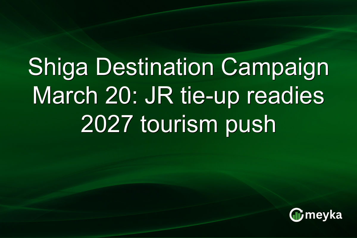 Shiga Destination Campaign March 20: JR tie-up readies 2027 tourism push