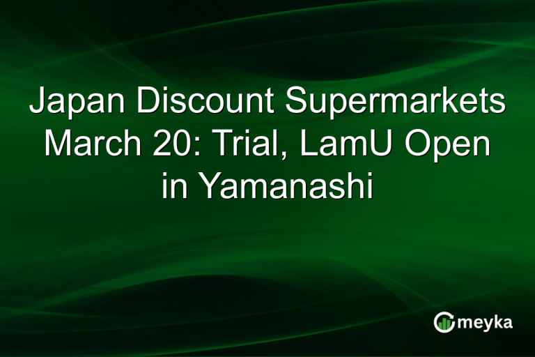 Japan Discount Supermarkets March 20: Trial, LamU Open in Yamanashi