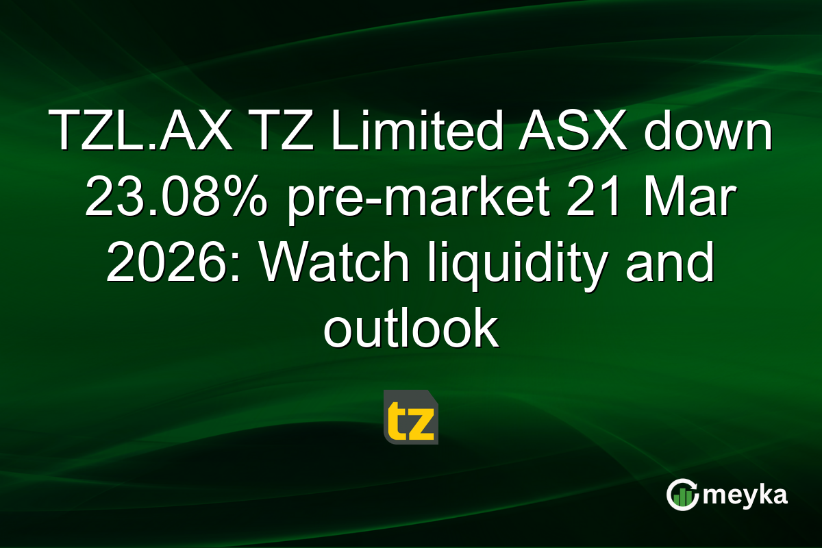 TZL.AX TZ Limited ASX down 23.08% pre-market 21 Mar 2026: Watch liquidity and outlook