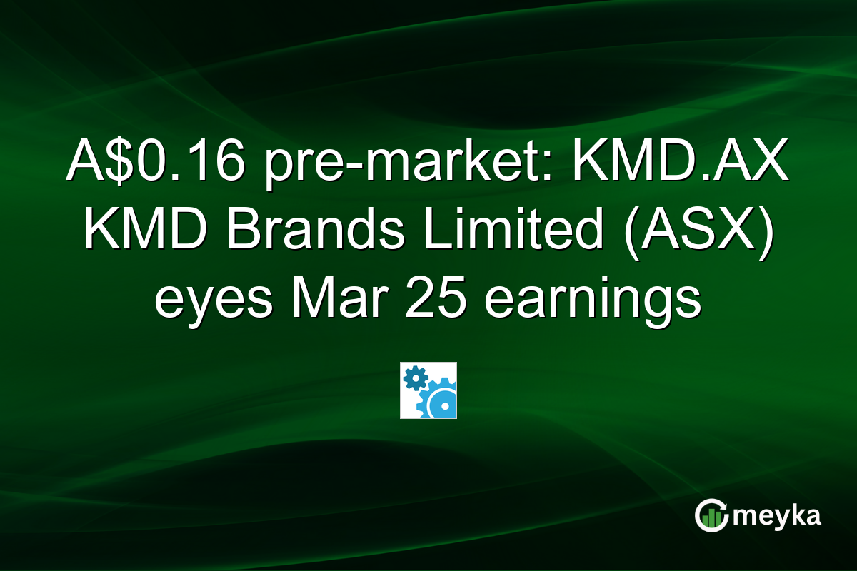 A$0.16 pre-market: KMD.AX KMD Brands Limited (ASX) eyes Mar 25 earnings