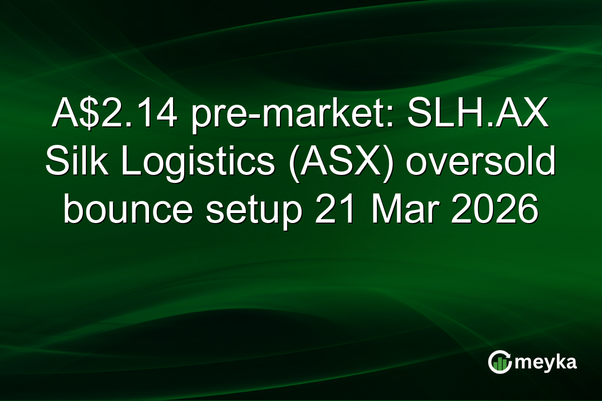 A$2.14 pre-market: SLH.AX Silk Logistics (ASX) oversold bounce setup 21 Mar 2026