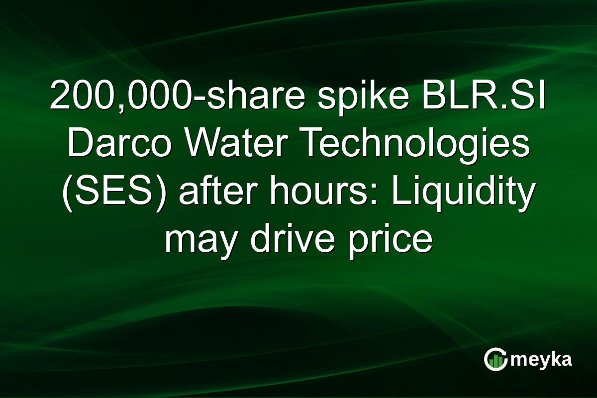 200,000-share spike BLR.SI Darco Water Technologies (SES) after hours: Liquidity may drive price