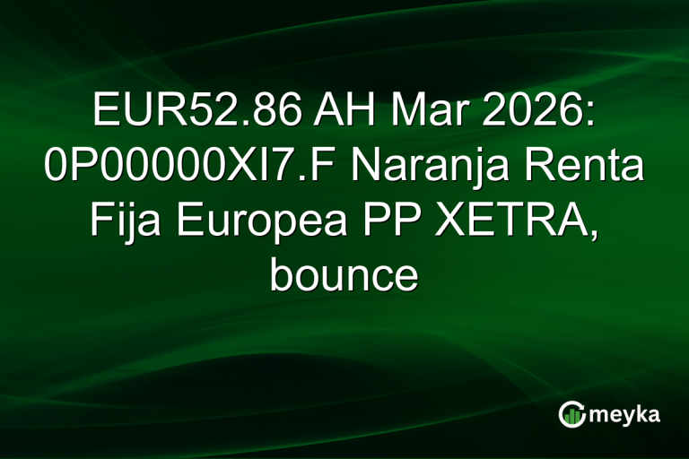EUR52.86 AH Mar 2026: 0P00000XI7.F Naranja Renta Fija Europea PP XETRA, bounce