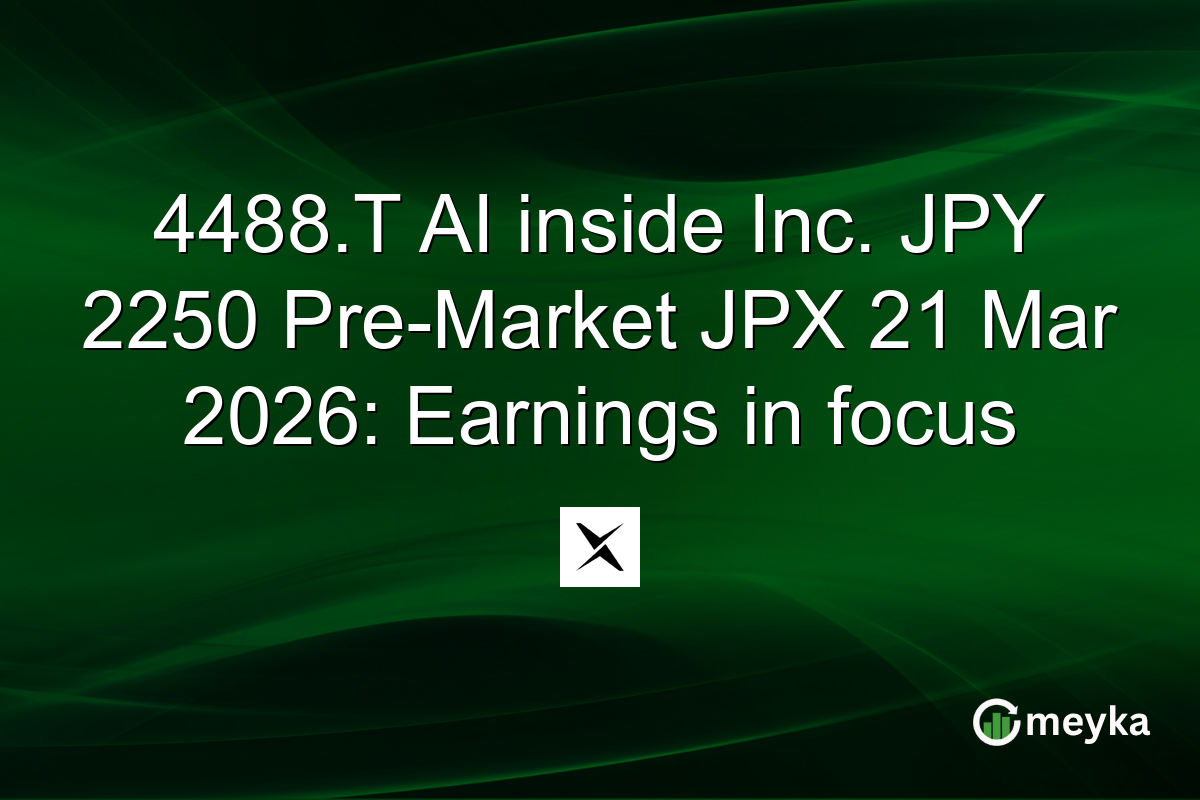 4488.T AI inside Inc. JPY 2250 Pre-Market JPX 21 Mar 2026: Earnings in focus