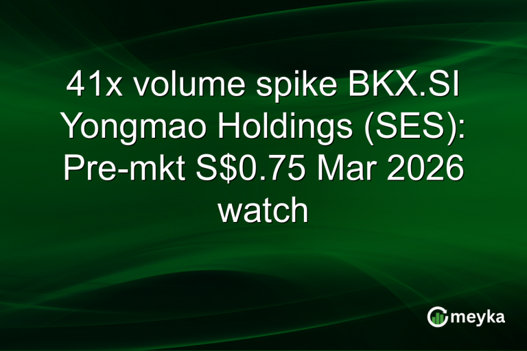 41x volume spike BKX.SI Yongmao Holdings (SES): Pre-mkt S$0.75 Mar 2026 watch