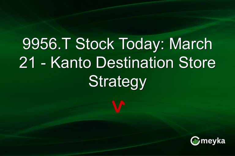 9956.T Stock Today: March 21 - Kanto Destination Store Strategy