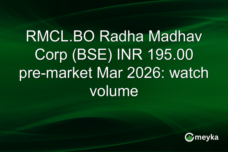 RMCL.BO Radha Madhav Corp (BSE) INR 195.00 pre-market Mar 2026: watch volume