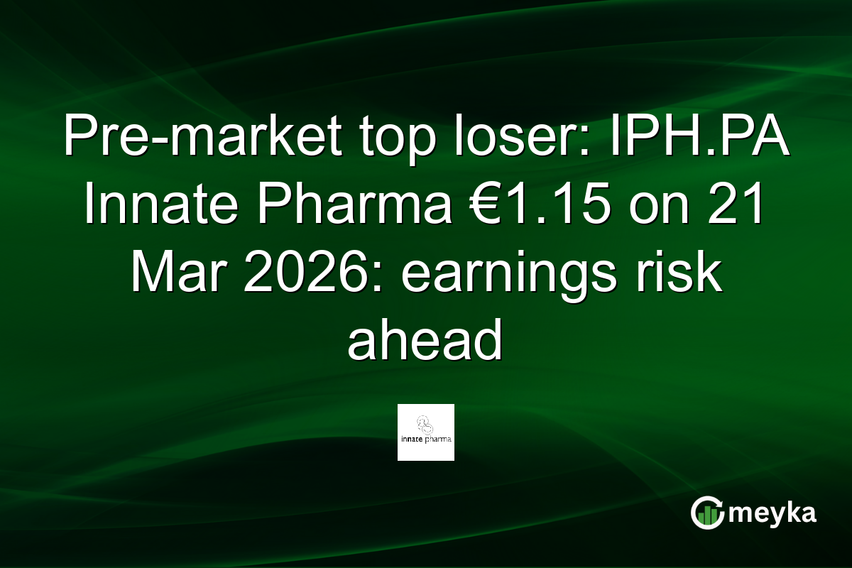 Pre-market top loser: IPH.PA Innate Pharma €1.15 on 21 Mar 2026: earnings risk ahead