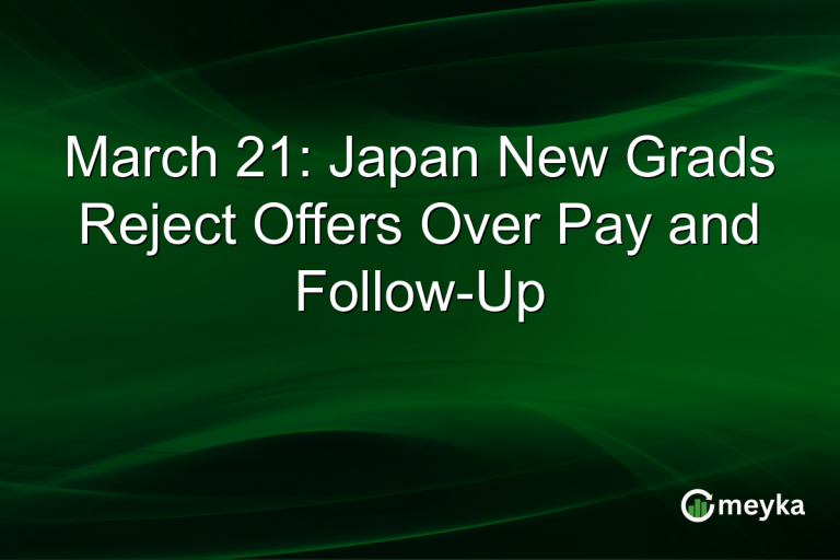 March 21: Japan New Grads Reject Offers Over Pay and Follow-Up