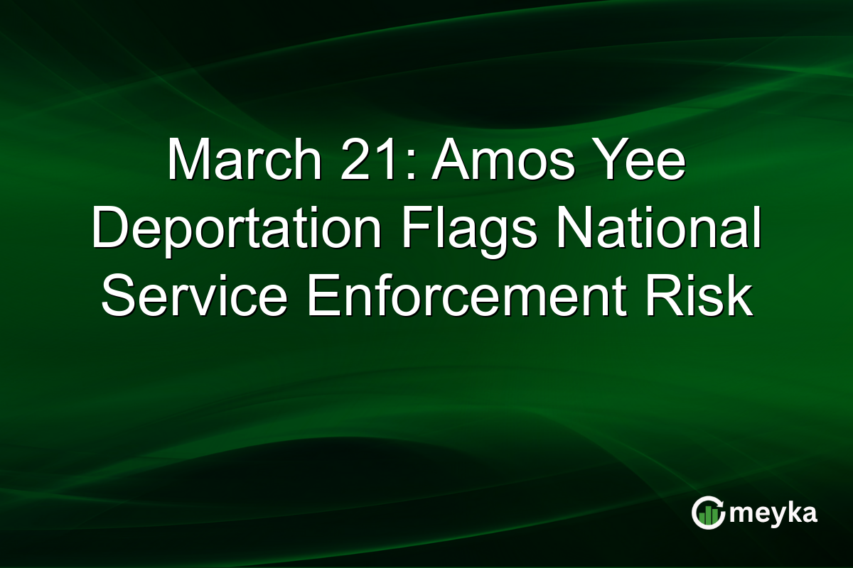 March 21: Amos Yee Deportation Flags National Service Enforcement Risk