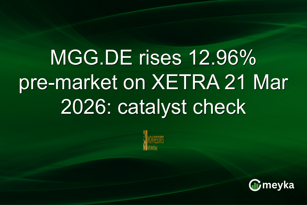 MGG.DE rises 12.96% pre-market on XETRA 21 Mar 2026: catalyst check