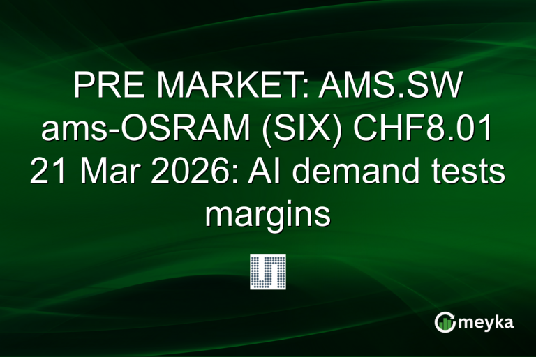 PRE MARKET: AMS.SW ams-OSRAM (SIX) CHF8.01 21 Mar 2026: AI demand tests margins