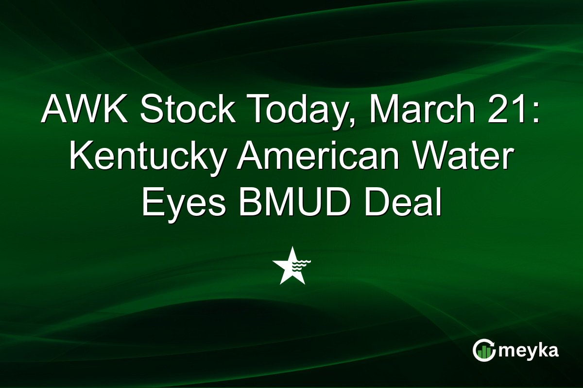 AWK Stock Today, March 21: Kentucky American Water Eyes BMUD Deal