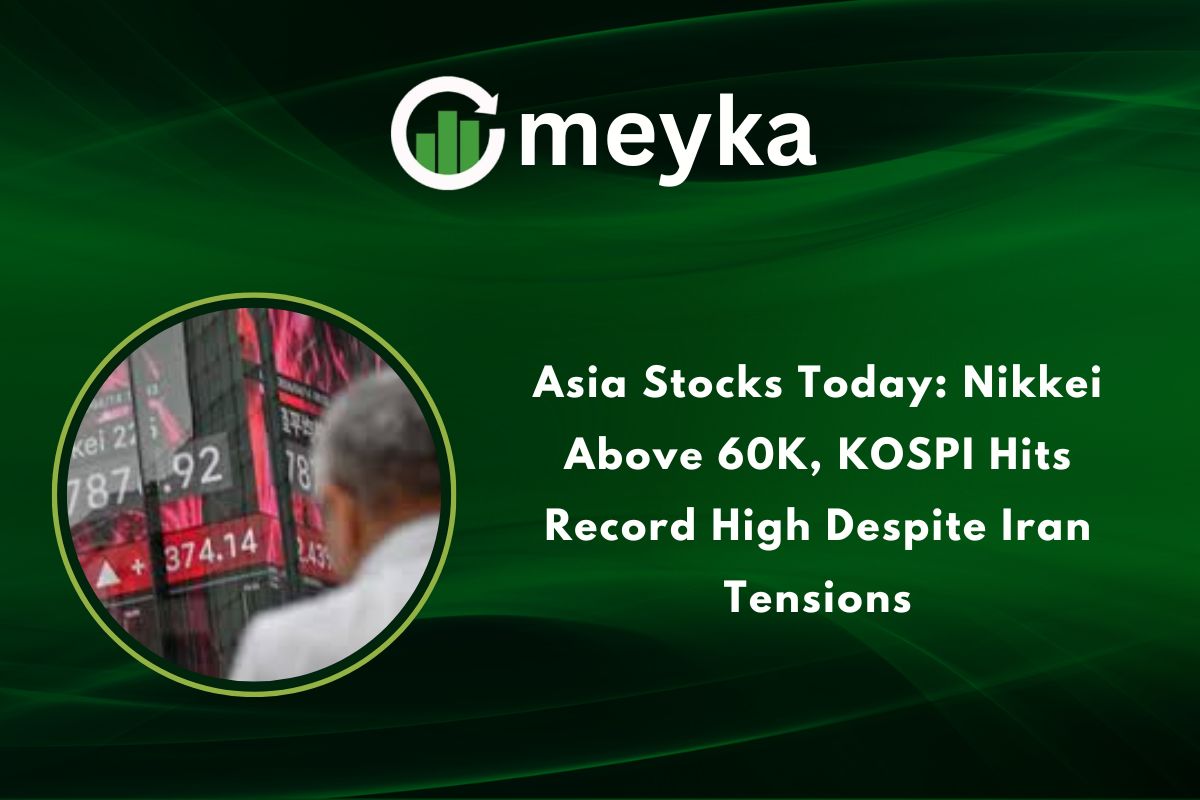 Asia Stocks Today: Nikkei Above 60K, KOSPI Hits Record High Despite Iran Tensions