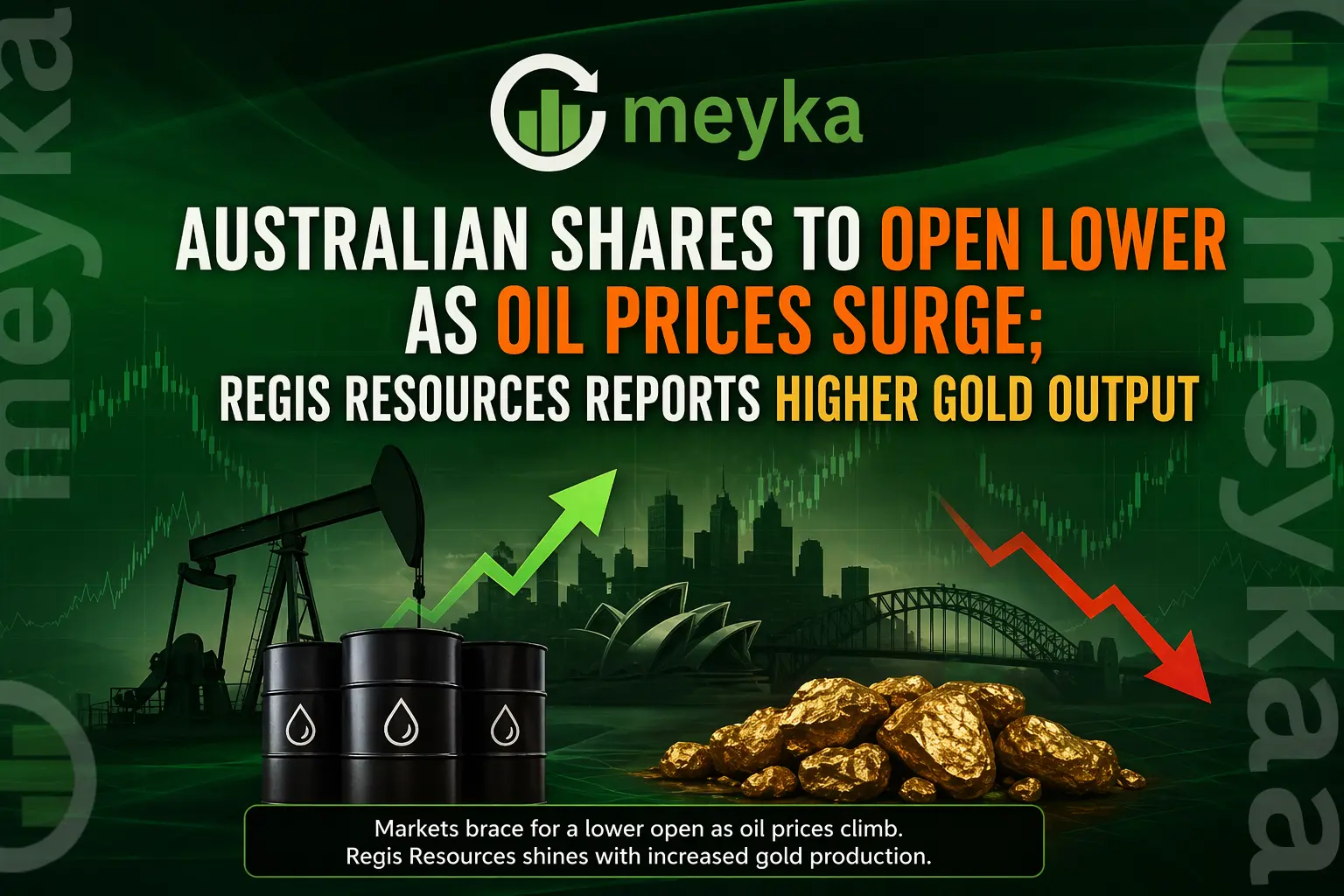 Australian Shares to Open Lower as Oil Prices Surge; Regis Resources Reports Higher Gold Output