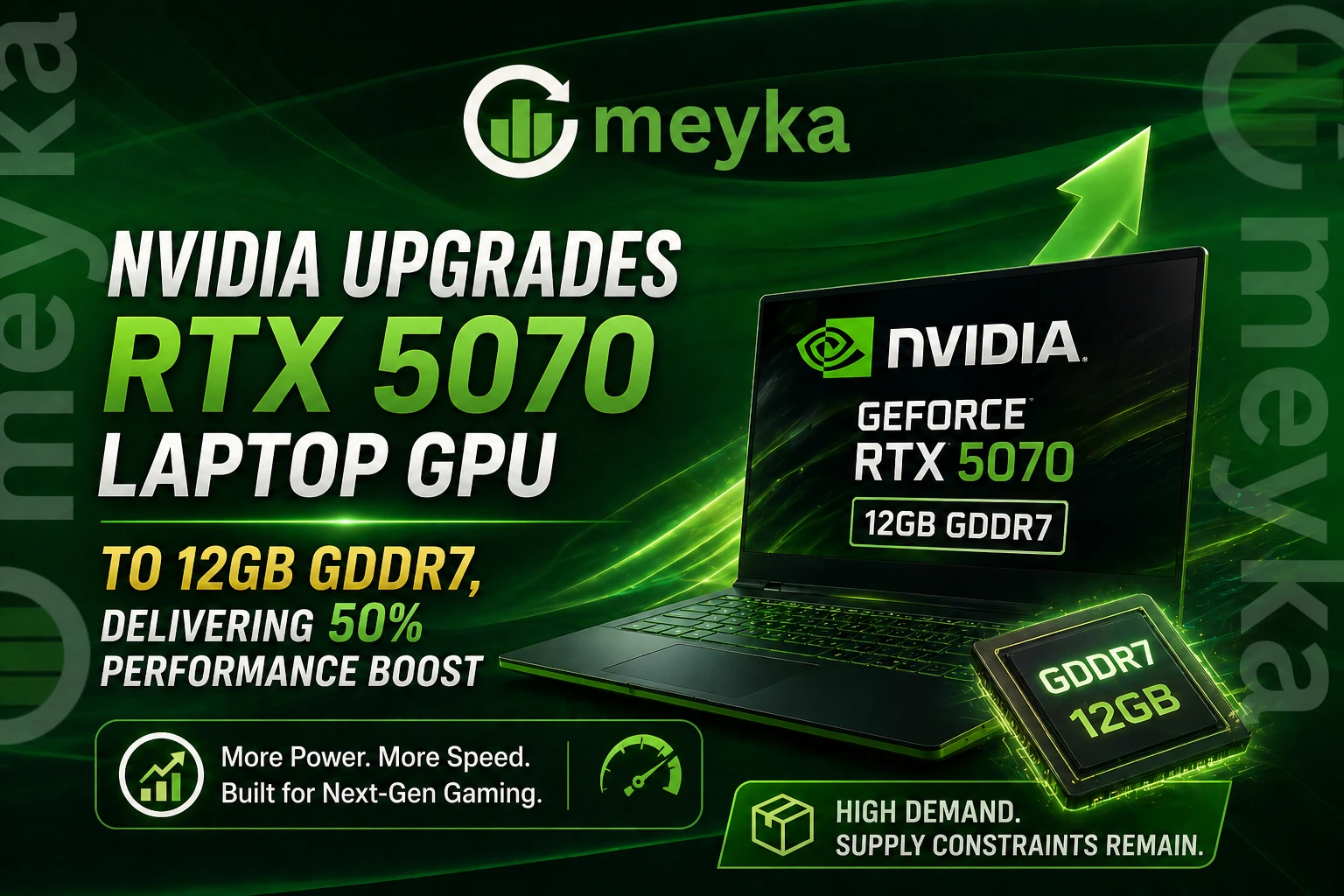 NVIDIA Upgrades RTX 5070 Laptop GPU to 12GB GDDR7, Delivering 50% Performance Boost Amid Supply Constraints