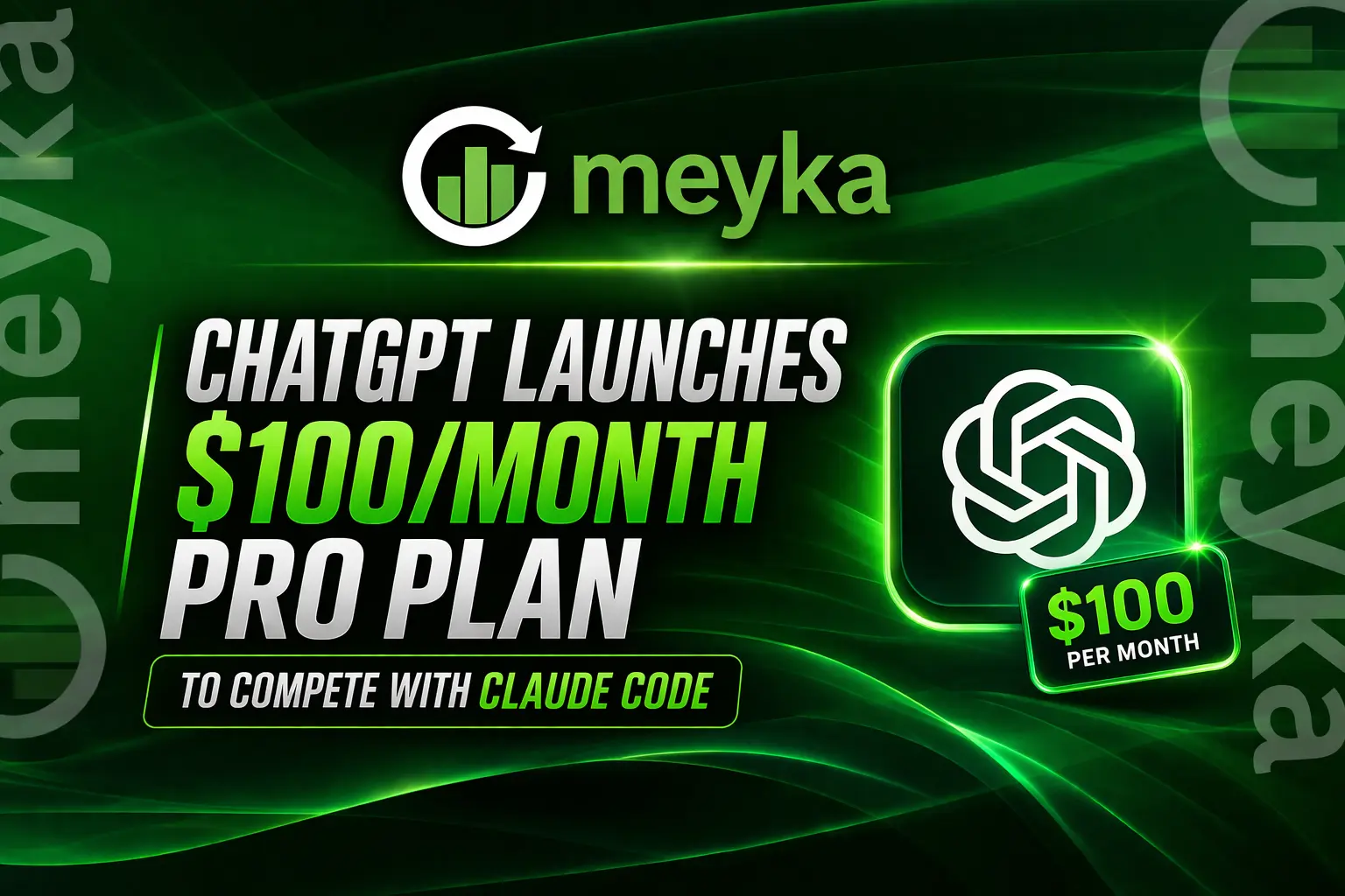 ChatGPT Launches $100/Month Pro Plan to Compete With Claude Code
