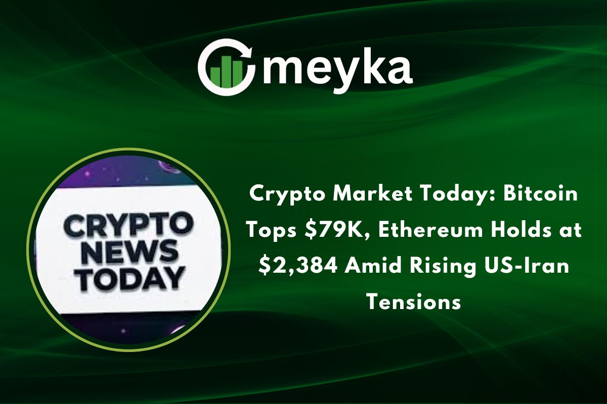 Crypto Market Today: Bitcoin Tops $79K, Ethereum Holds at $2,384 Amid Rising US, Iran Tensions