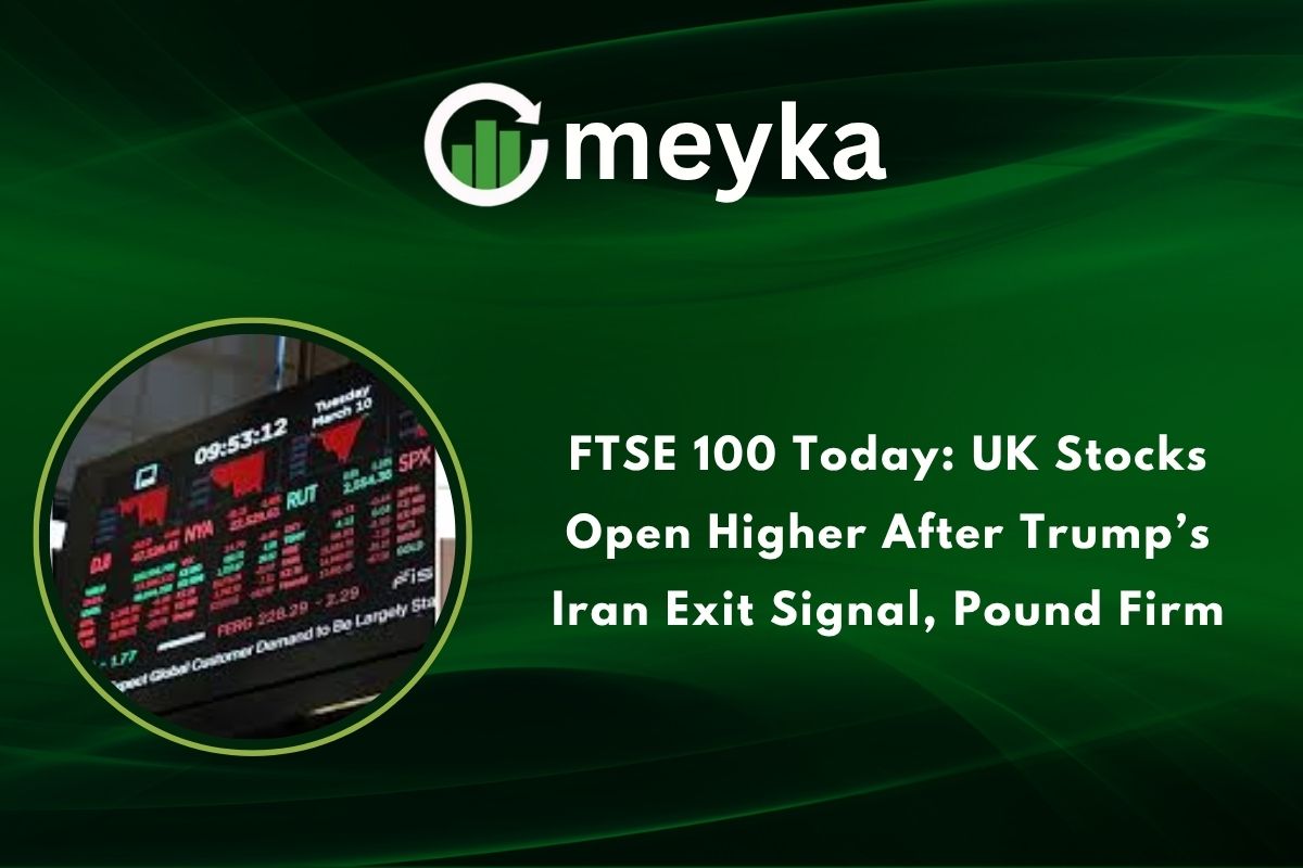 FTSE 100 today: UK stocks open higher after Trump’s Iran exit signal, pound firm