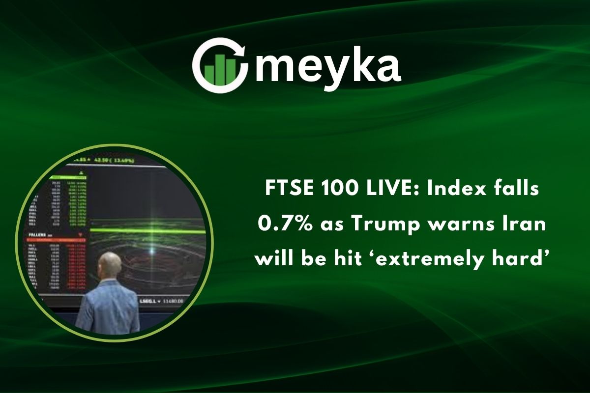 FTSE 100 LIVE: Index falls 0.7% as Trump warns Iran will be hit ‘extremely hard.’
