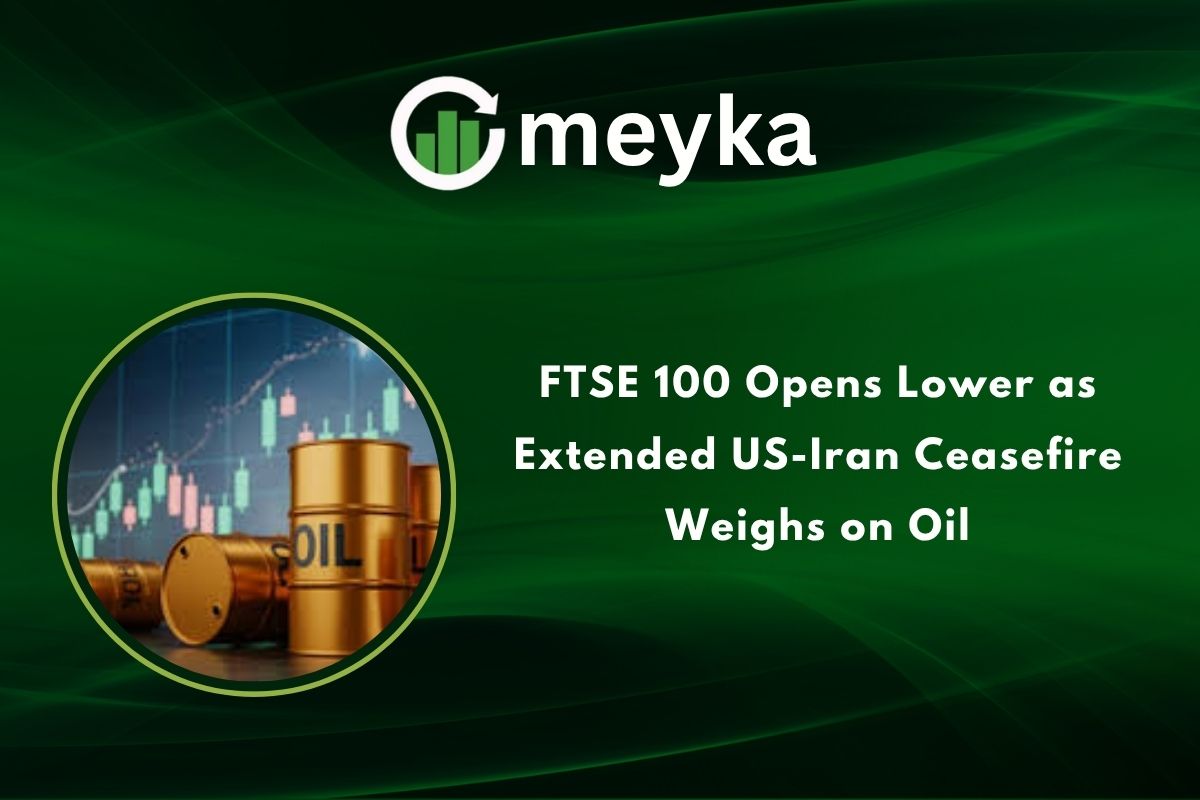 FTSE 100 Opens Lower as Extended US-Iran Ceasefire Weighs on Oil