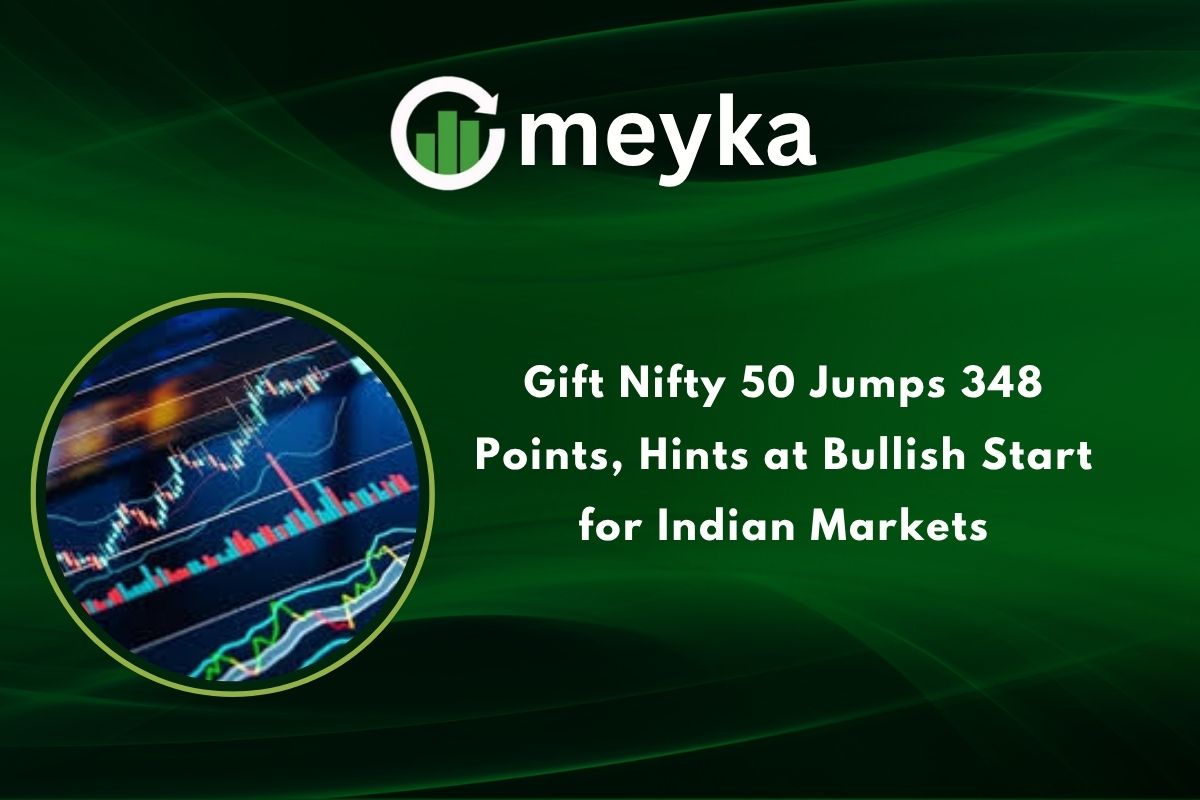 Gift Nifty 50 Jumps 348 Points, Hints at Bullish Start for Indian Markets