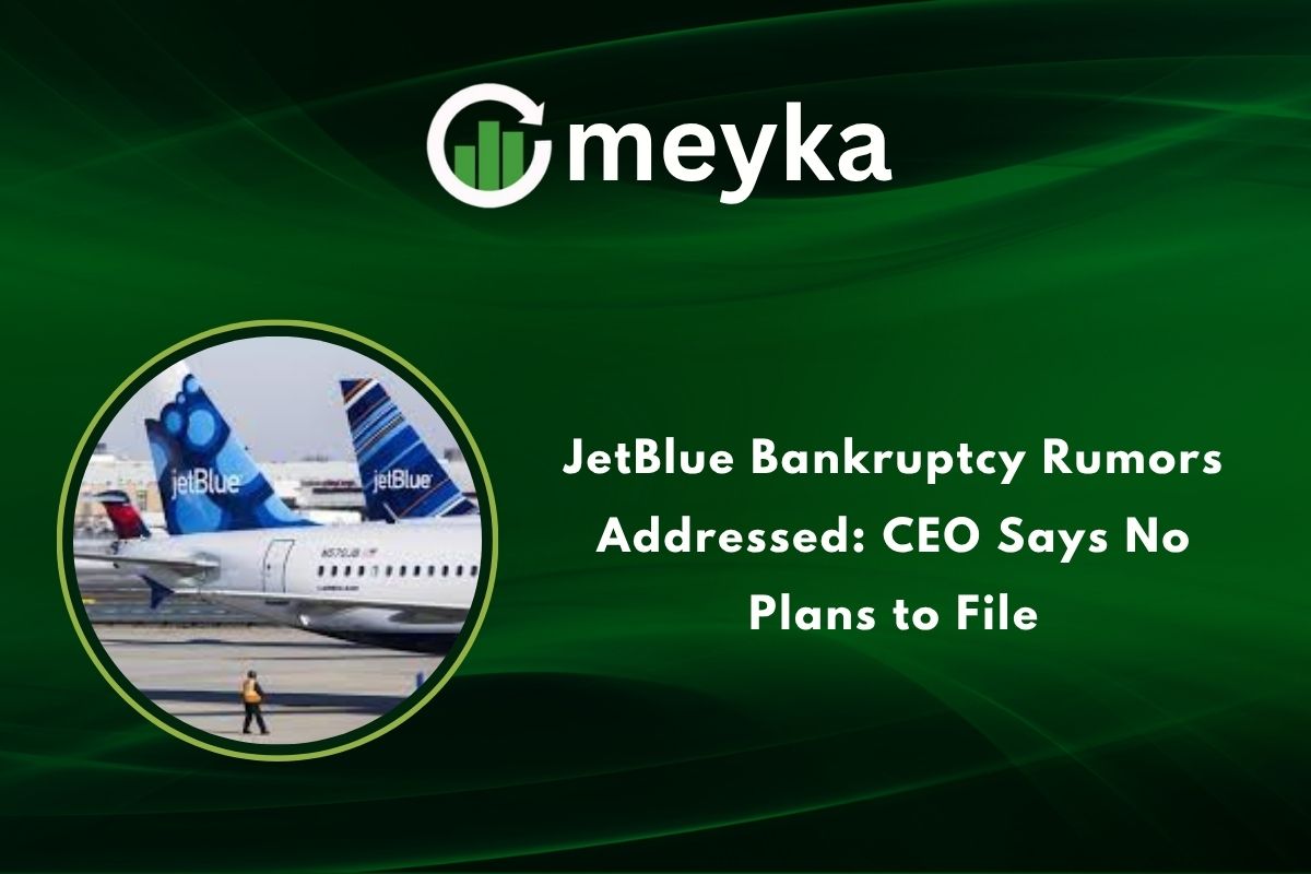 JetBlue Bankruptcy Rumors Addressed: CEO Says No Plans to File