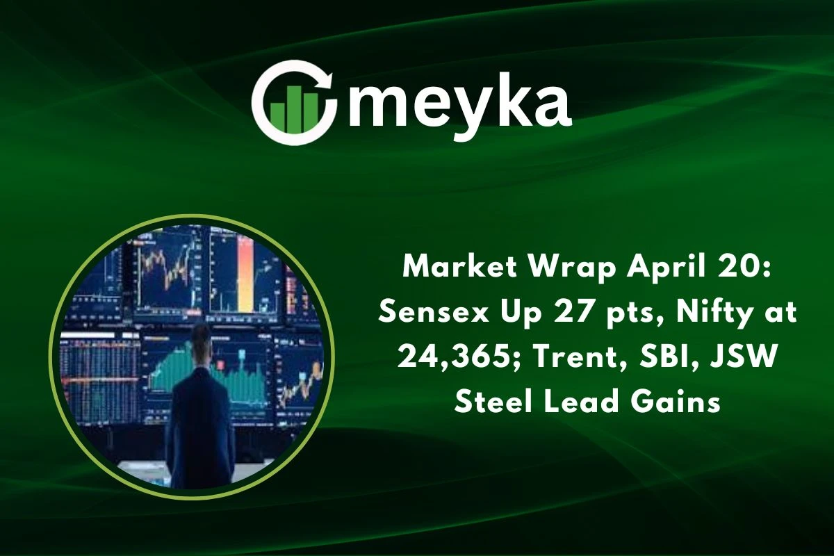 Market Wrap April 20: Sensex Up 27 pts, Nifty at 24,365; Trent, SBI, JSW Steel Lead Gains