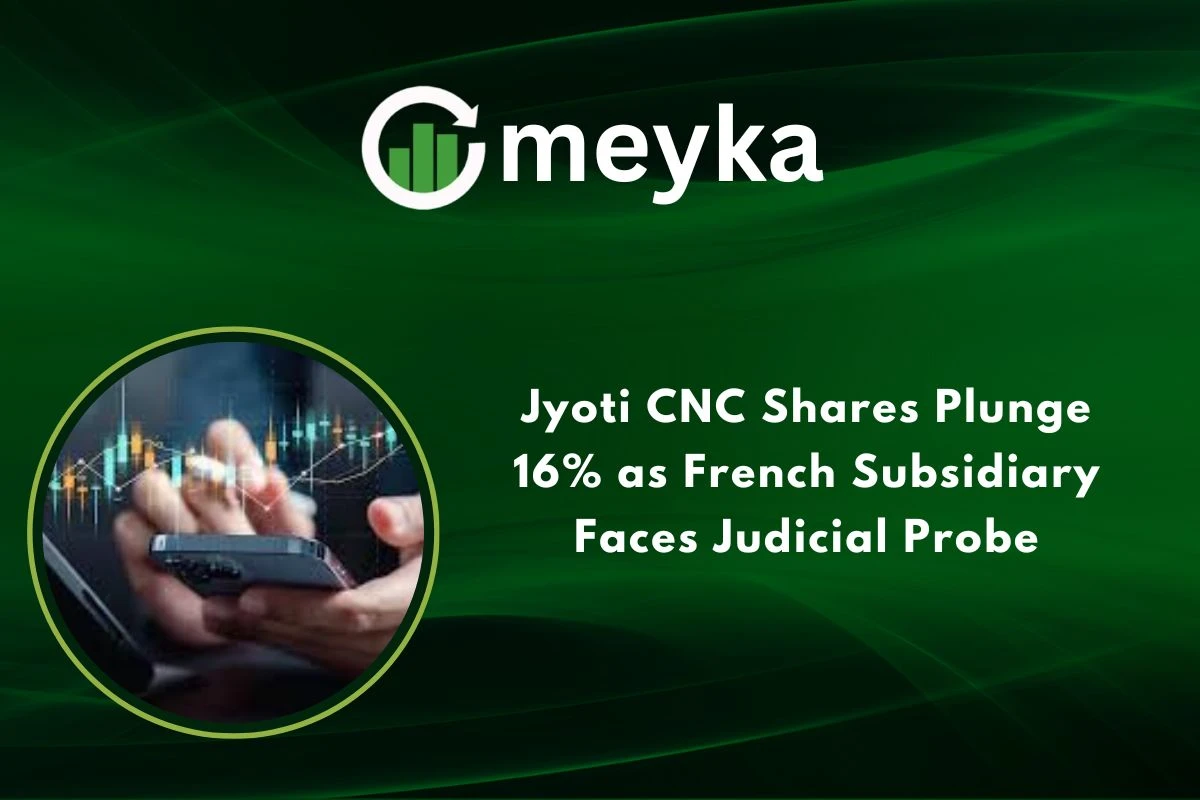 Jyoti CNC Shares Plunge 16% as French Subsidiary Faces Judicial Probe