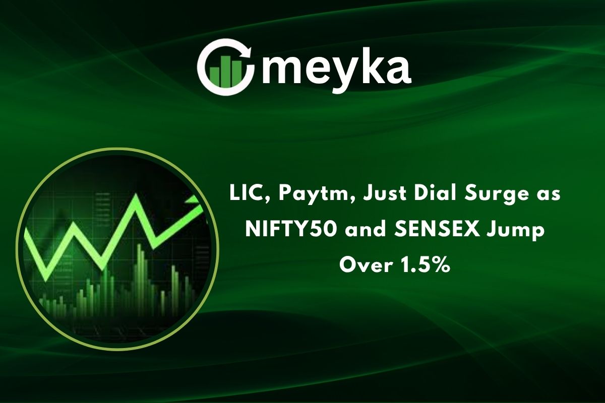 LIC, Paytm, Just Dial Surge as NIFTY50 and SENSEX Jump Over 1.5%