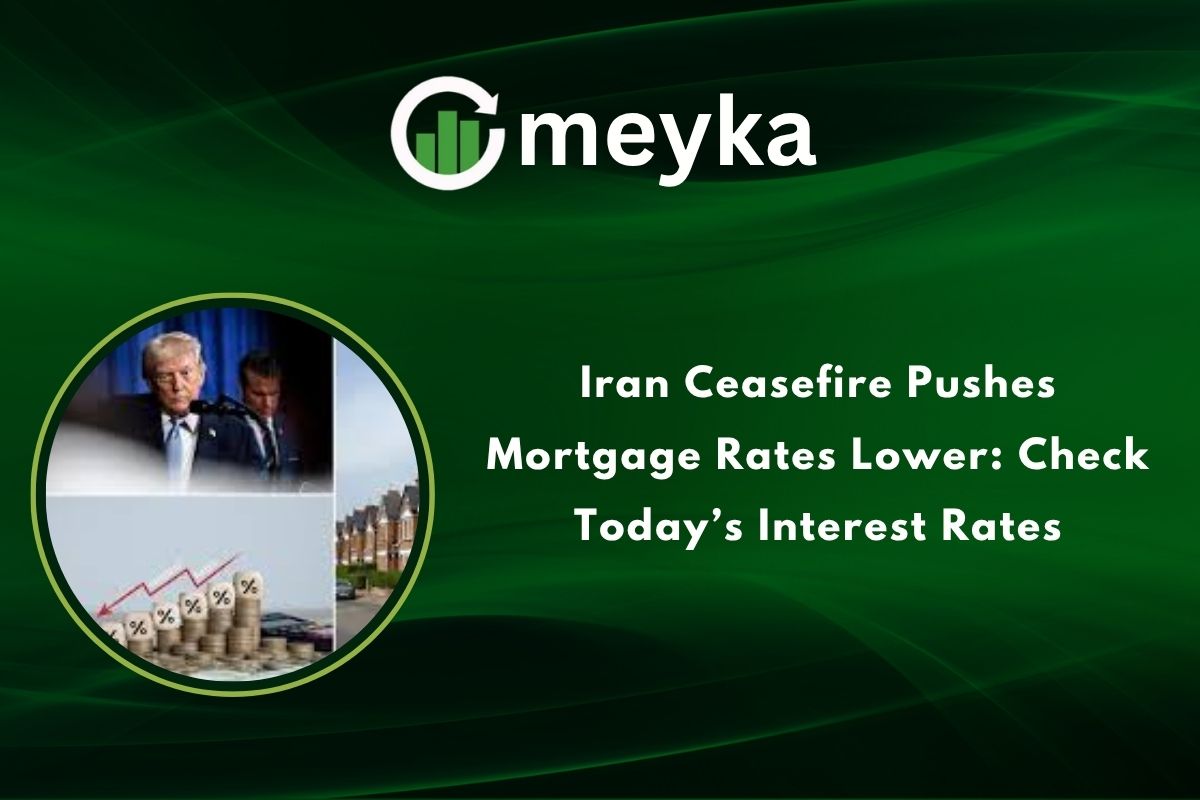 Iran Ceasefire Pushes Mortgage Rates Lower: Check Today’s Interest Rates