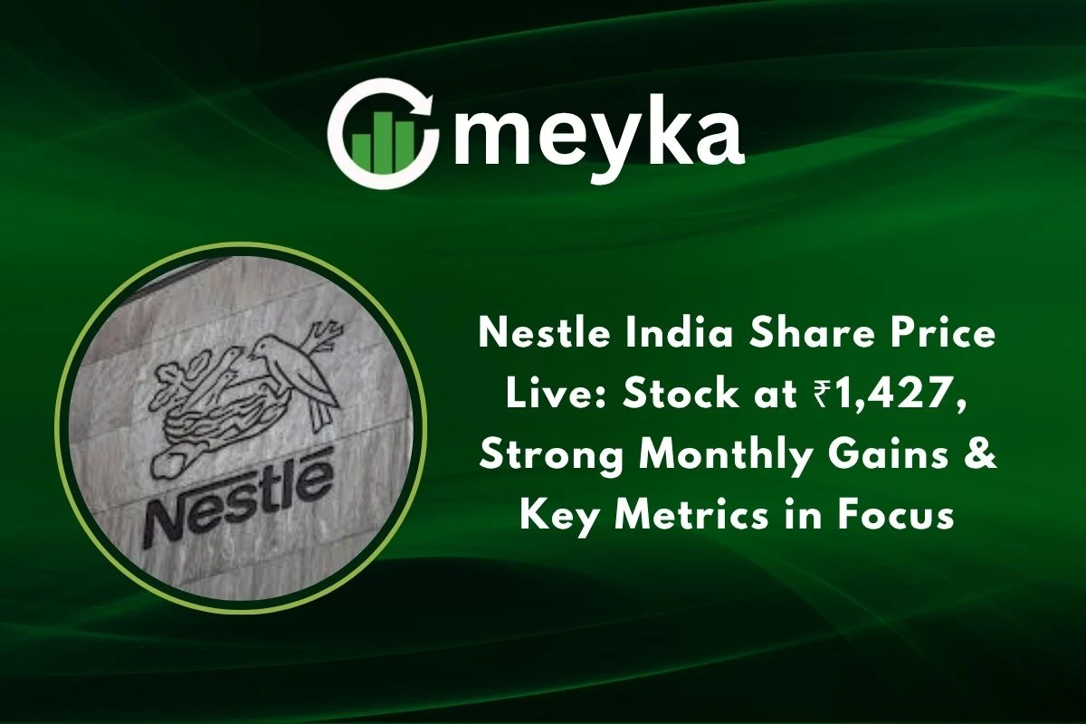Nestle India Share Price Live: Stock at ₹1,427, Strong Monthly Gains & Key Metrics in Focus