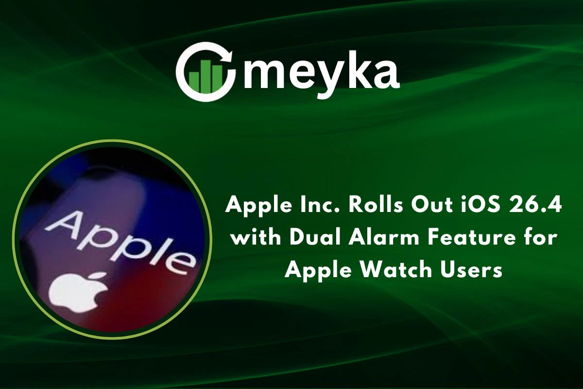 Apple Inc. Rolls Out iOS 26.4 with Dual Alarm Feature for Apple Watch Users 