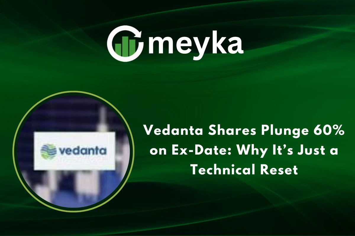 Vedanta Shares Plunge 60% on Ex-Date: Why It’s Just a Technical Reset 