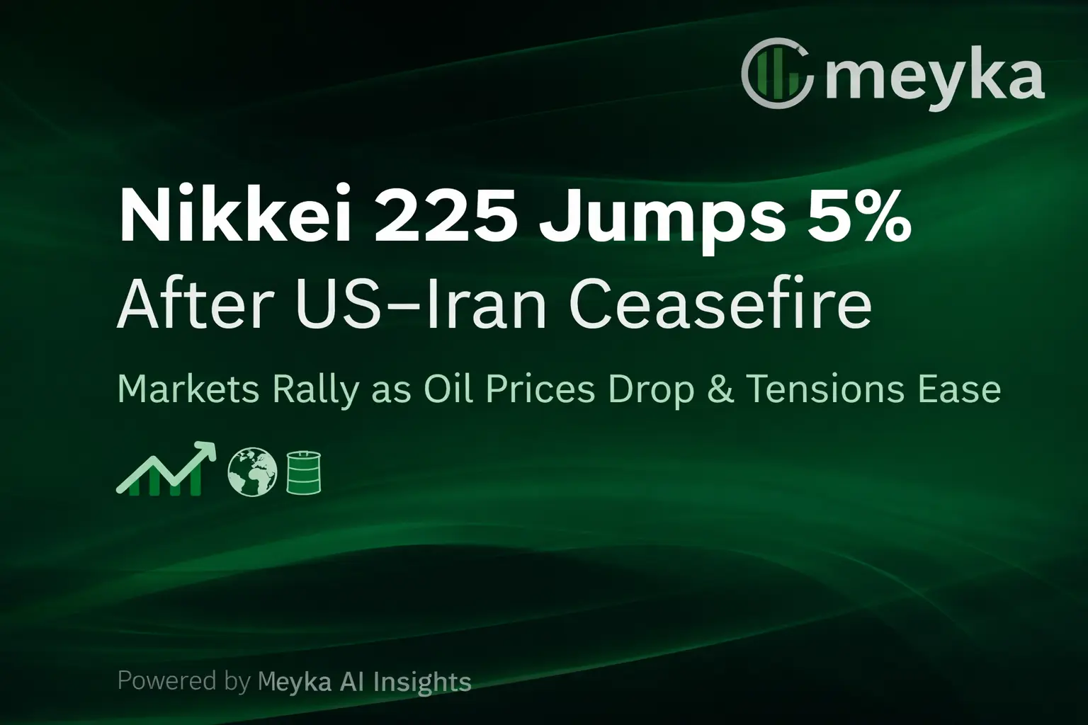 Nikkei 225 Climbs Over 5% After US and Iran Agree to Temporary Ceasefire
