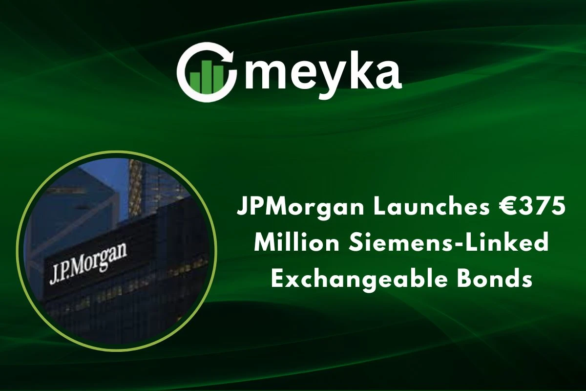 JPMorgan Launches €375 Million Siemens-Linked Exchangeable Bonds
