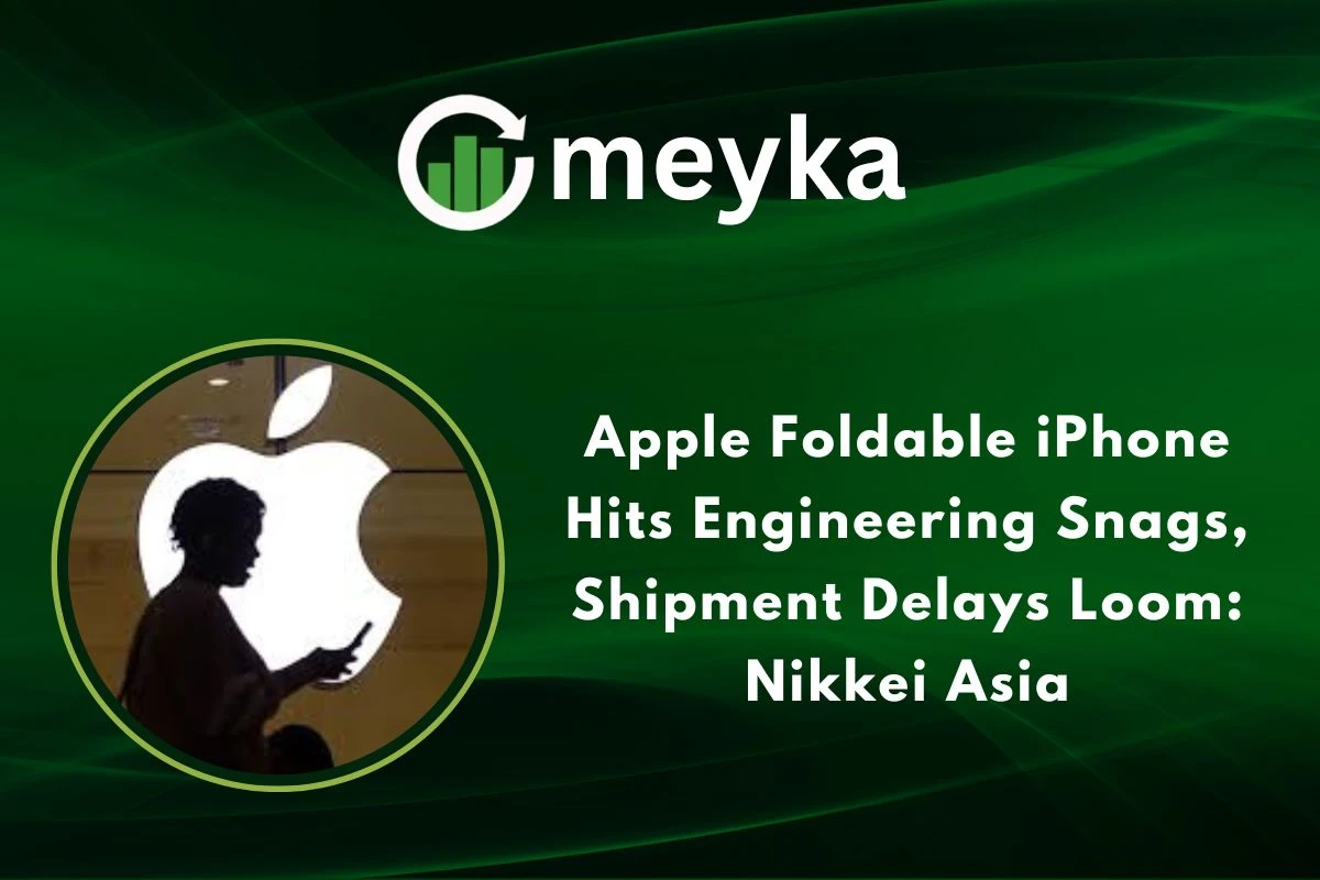 Apple Foldable iPhone Hits Engineering Snags, Shipment Delays Loom: Nikkei Asia