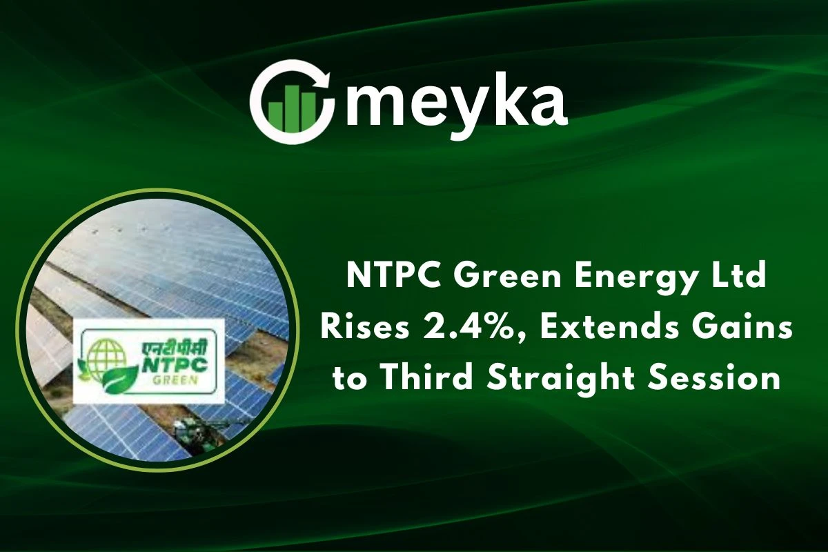 NTPC Green Energy Ltd Rises 2.4%, Extends Gains to Third Straight Session