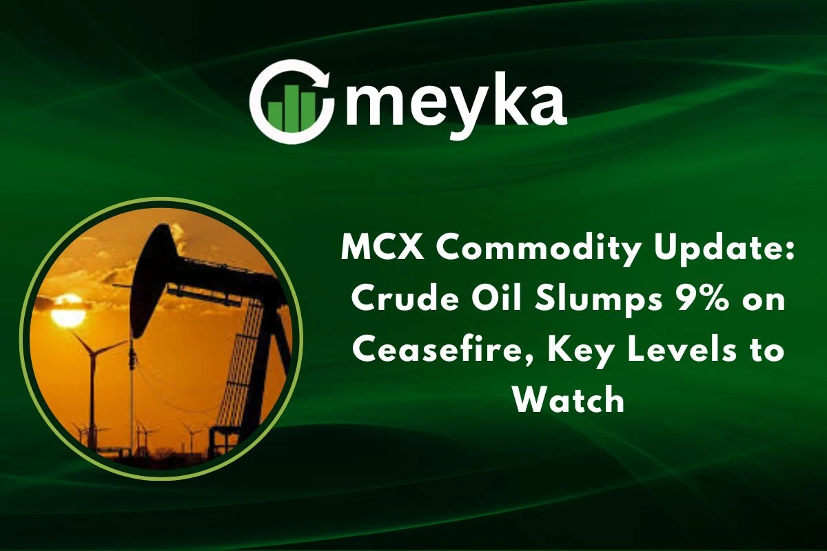 MCX Commodity Update: Crude Oil Slumps 9% on Ceasefire, Key Levels to Watch