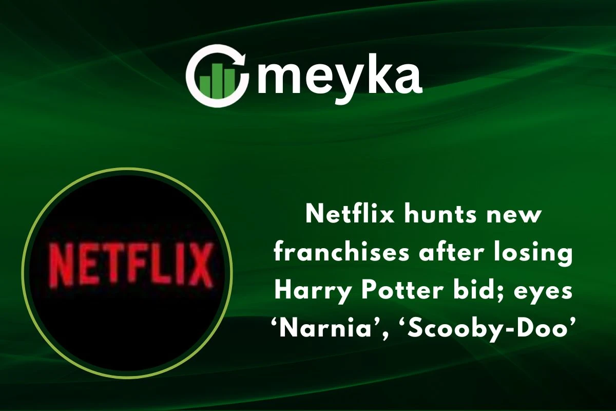 Netflix hunts new franchises after losing Harry Potter bid; eyes ‘Narnia’, ‘Scooby-Doo’