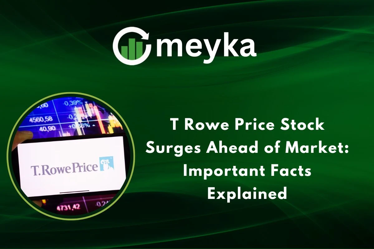 T Rowe Price Stock Surges Ahead of Market: Important Facts Explained