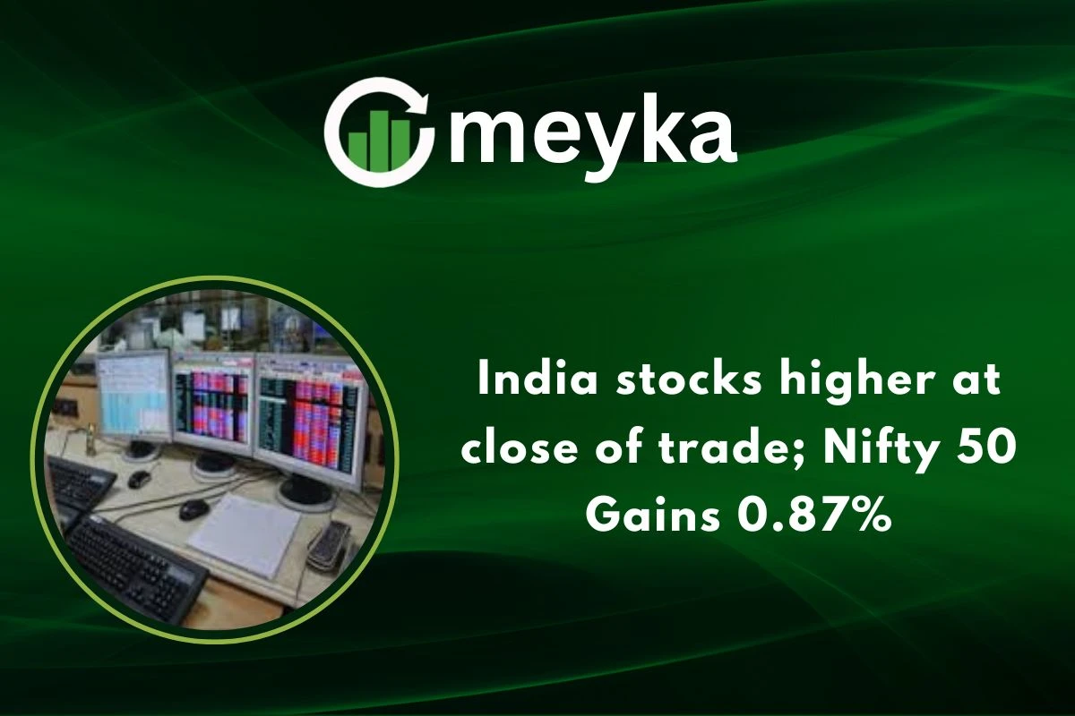 India stocks higher at close of trade; Nifty 50 Gains 0.87%