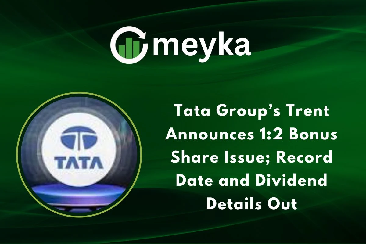 Tata Group’s Trent Announces 1:2 Bonus Share Issue; Record Date and Dividend Details Out
