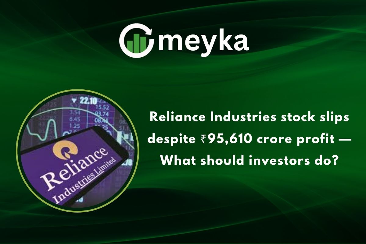 Reliance Industries stock slips despite ₹95,610 crore profit. What should investors do?