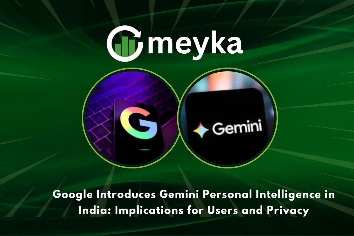 Google Introduces Gemini Personal Intelligence in India: Implications for Users and Privacy