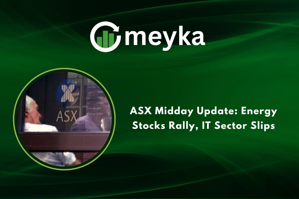 ASX Midday Update: Energy Stocks Rally, IT Sector Slips