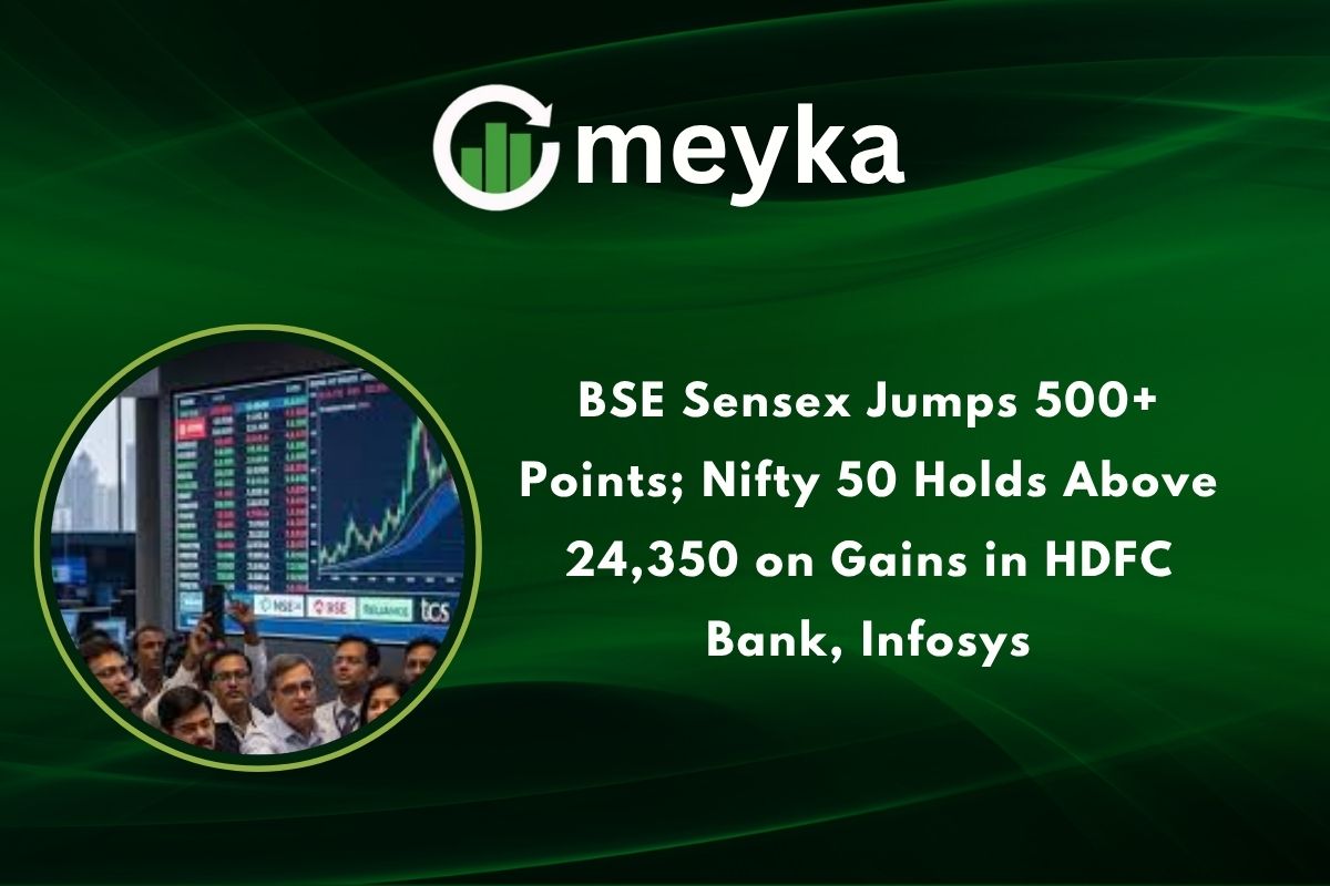 BSE Sensex Jumps 500+ Points; Nifty 50 Holds Above 24,350 on Gains in HDFC Bank, Infosys