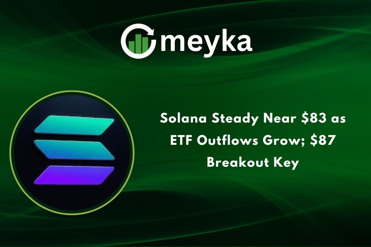 Solana Steady Near $83 as ETF Outflows Grow; $87 Breakout Key