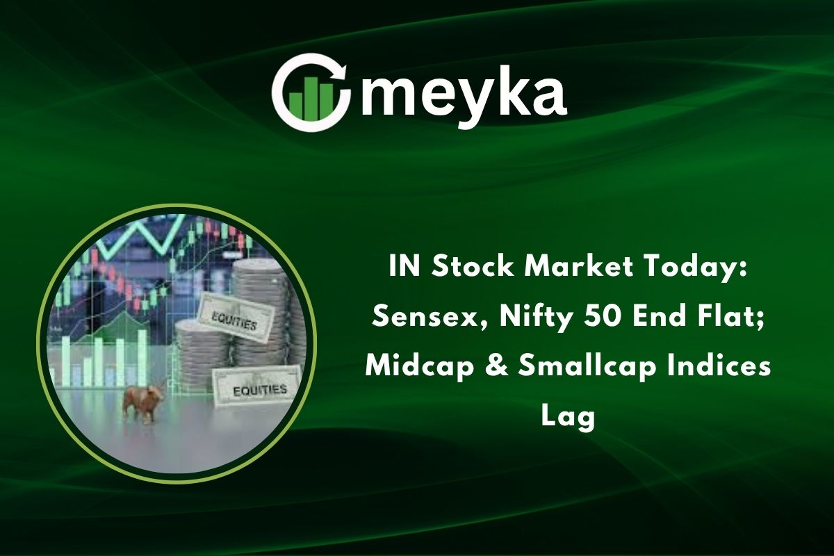 IN Stock Market Today: Sensex, Nifty 50 End Flat; Midcap and Smallcap Indices Lag