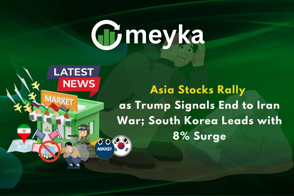 Asia Stocks Rally as Trump Signals End to Iran War; South Korea Leads with 8% Surge